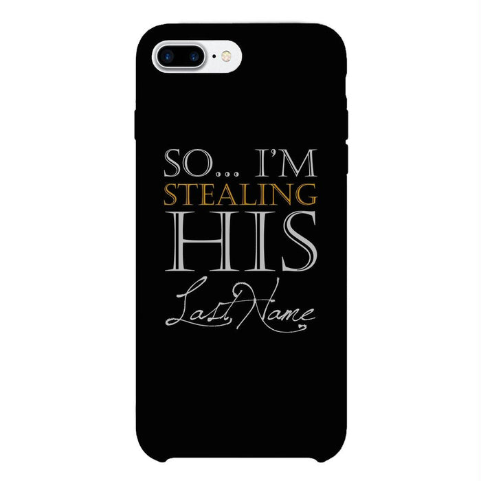 Stealing Last Name-RIGHT Phone Case Couples Engagement Gift For Her