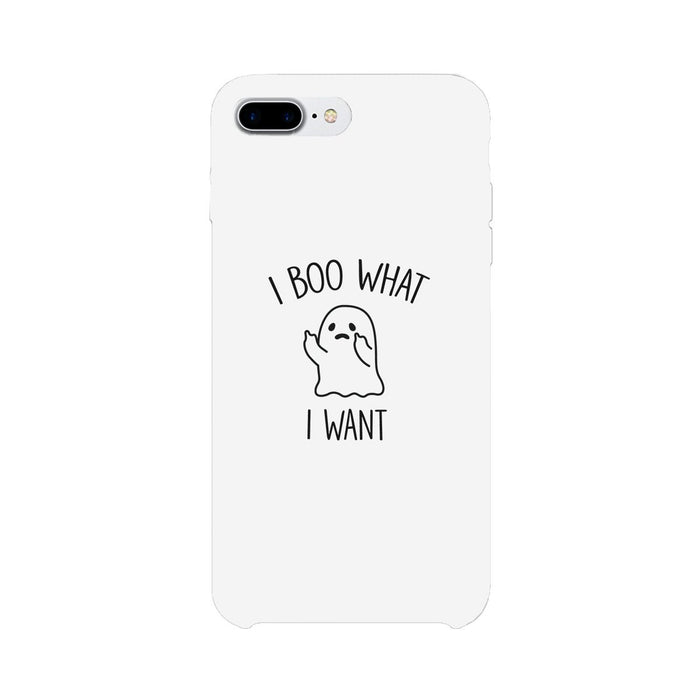 I Boo What I Want Ghost White Phone Case