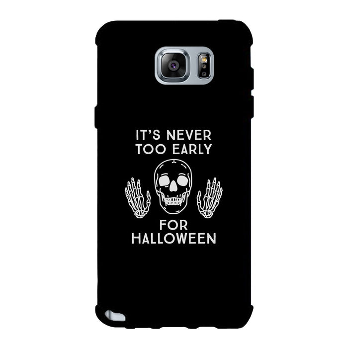 It's Never Too Early For Halloween Black Phone Case