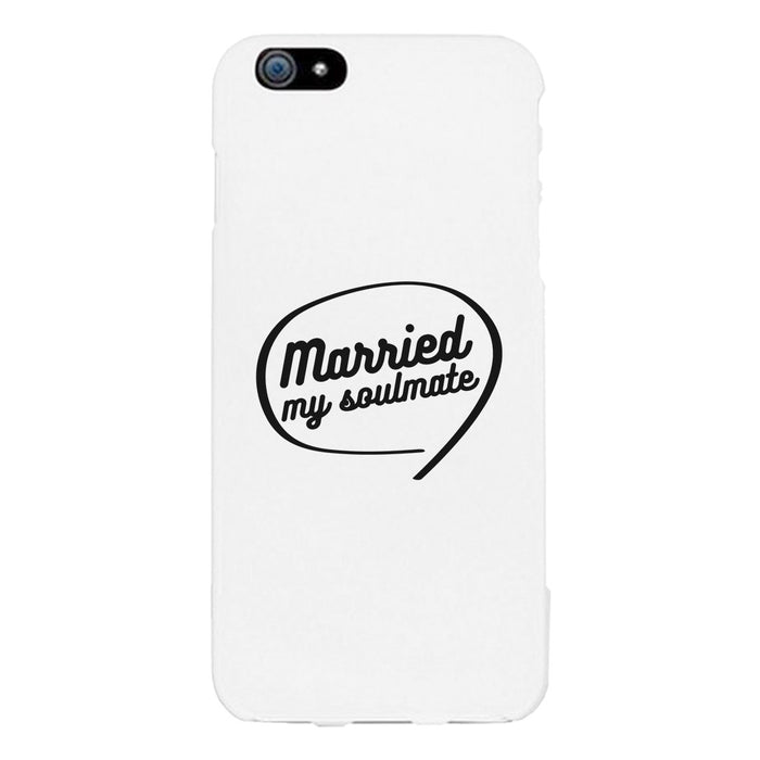Married My Soulmate White Phone Case