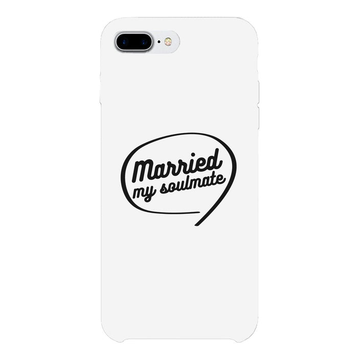 Married My Soulmate White Phone Case