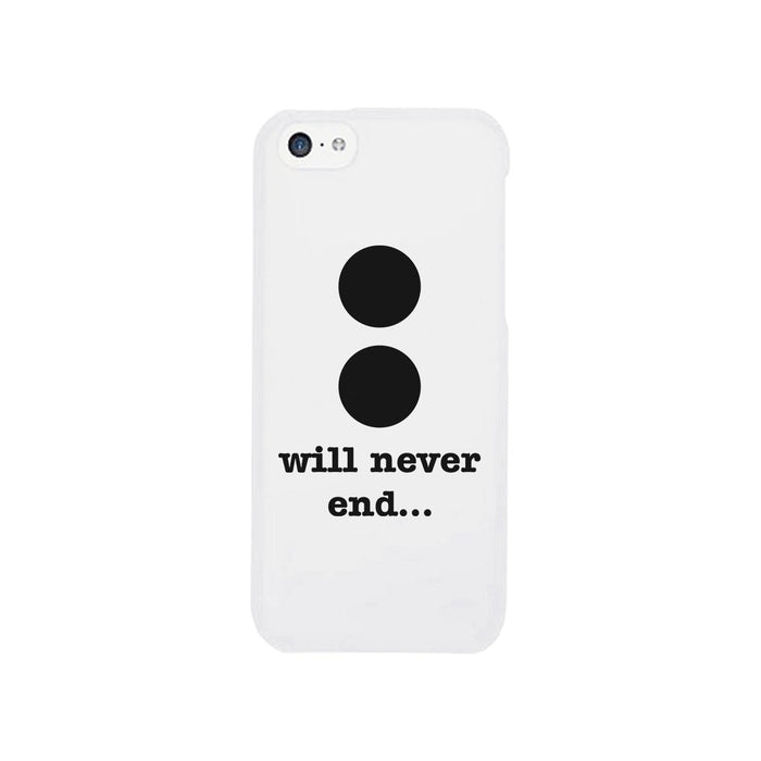 Will Never End-Right White Phone Case
