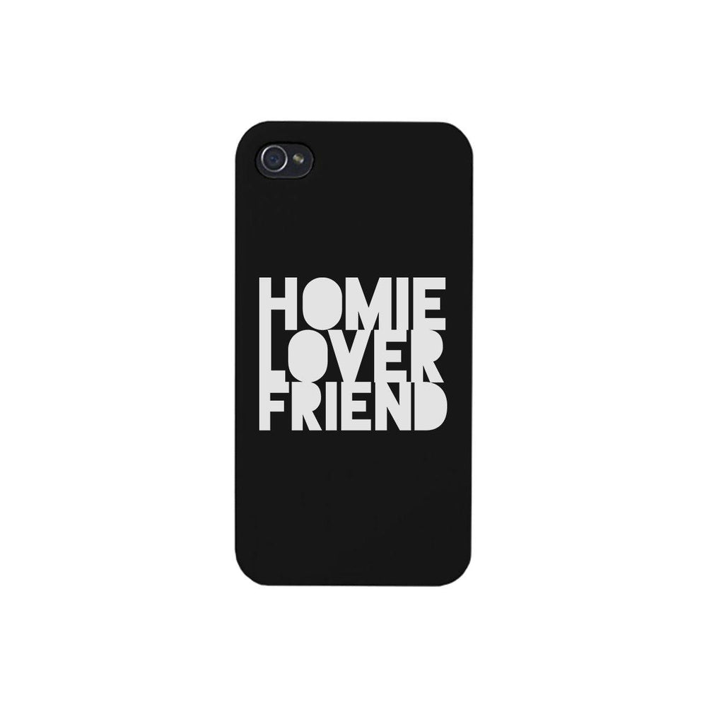 Homie Lover Friend Black Phone Case