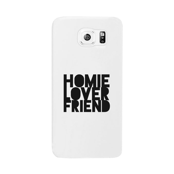 Homie Lover Friend White Phone Case