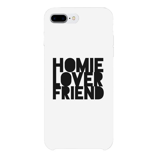 Homie Lover Friend White Phone Case