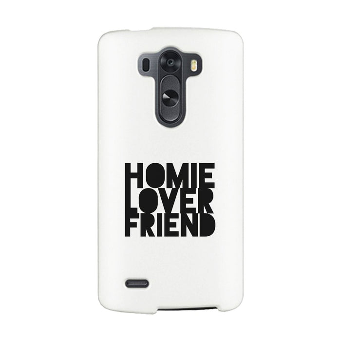 Homie Lover Friend White Phone Case