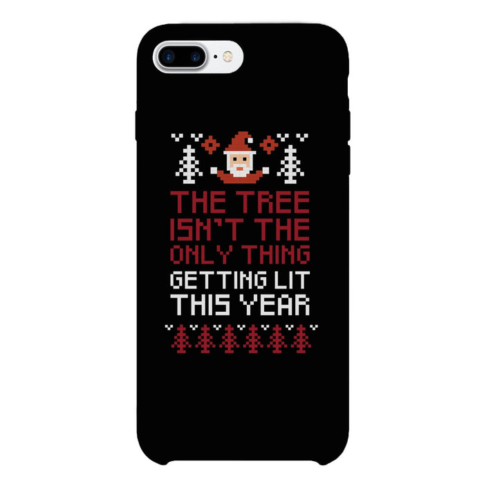 The Tree Is Not The Only Thing Getting Lit This Year Black Phone Case