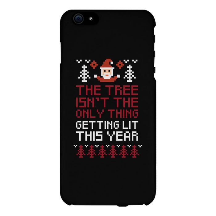 The Tree Is Not The Only Thing Getting Lit This Year Black Phone Case