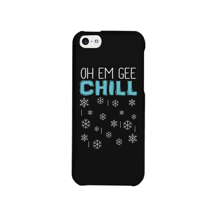 Oh Em Gee Chill Snowflakes Black Phone Case