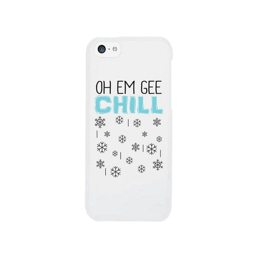 Oh Em Gee Chill Snowflakes White Phone Case