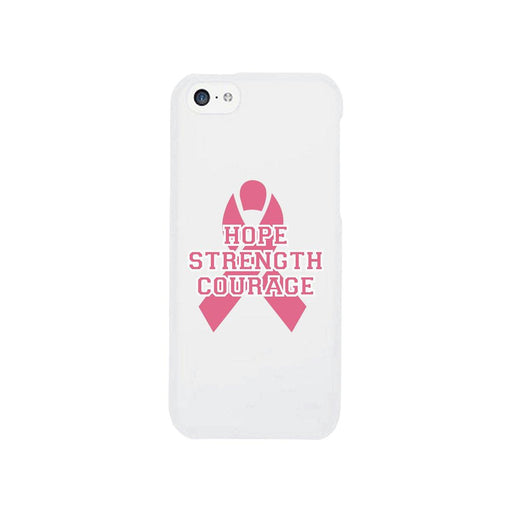 Hope Strength Courage White Phone Case