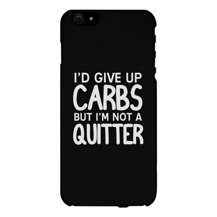 Carbs Quitter Phone Case Funny Workout Gift Phone Cover