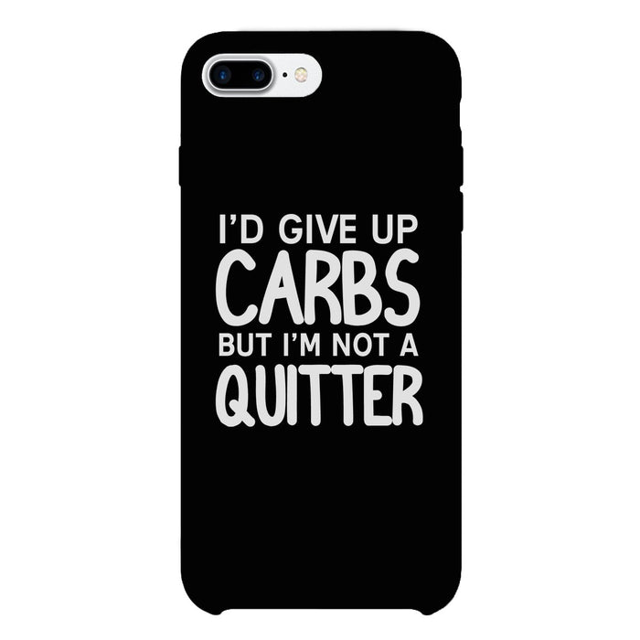 Carbs Quitter Phone Case Funny Workout Gift Phone Cover