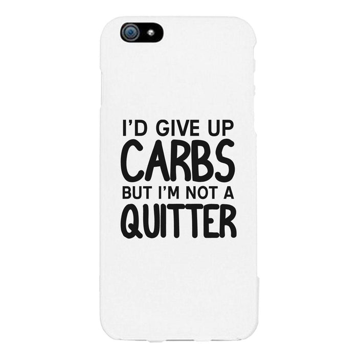 Carbs Quitter Phone Case Funny Workout Gift Phone Cover