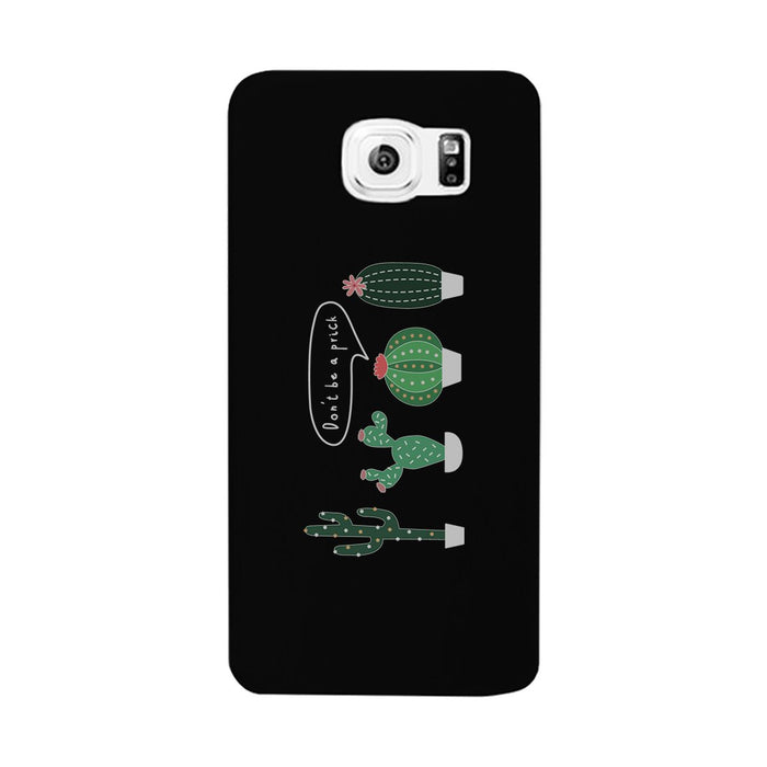 Don't Be a Prick Phone Case Gift For Best Friends Protective Cover
