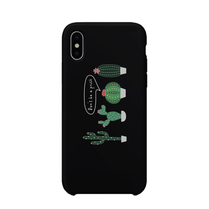 Don't Be a Prick Phone Case Gift For Best Friends Protective Cover