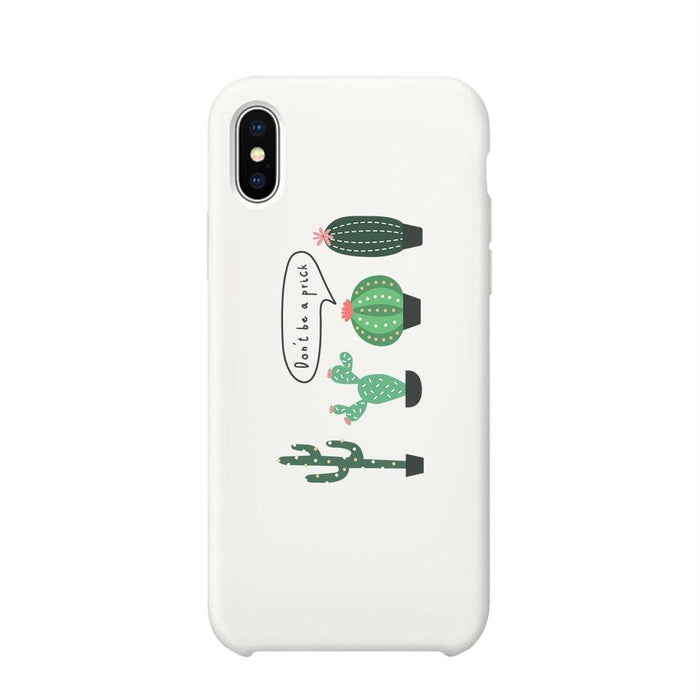 Don't Be a Prick Phone Case Gift For Best Friends Protective Cover