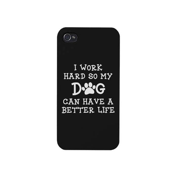 Work Hard Dog Life Phone Case Rubberized Grip Unique Mothers Gifts
