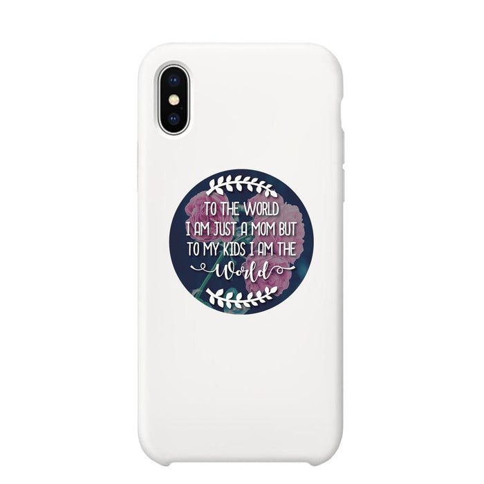 Just A Mom The World Phone Case Unique Mothers Day Gift For Moms